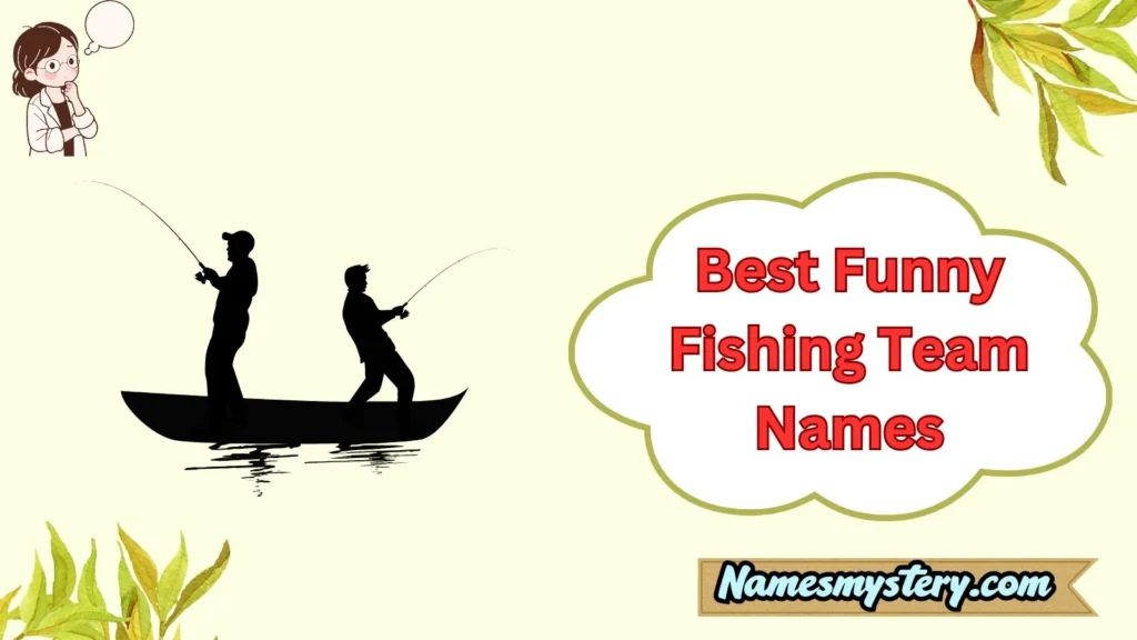Best Funny Fishing Team Names