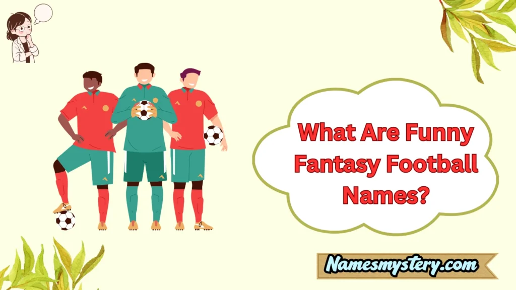 What Are Funny Fantasy Football Names?