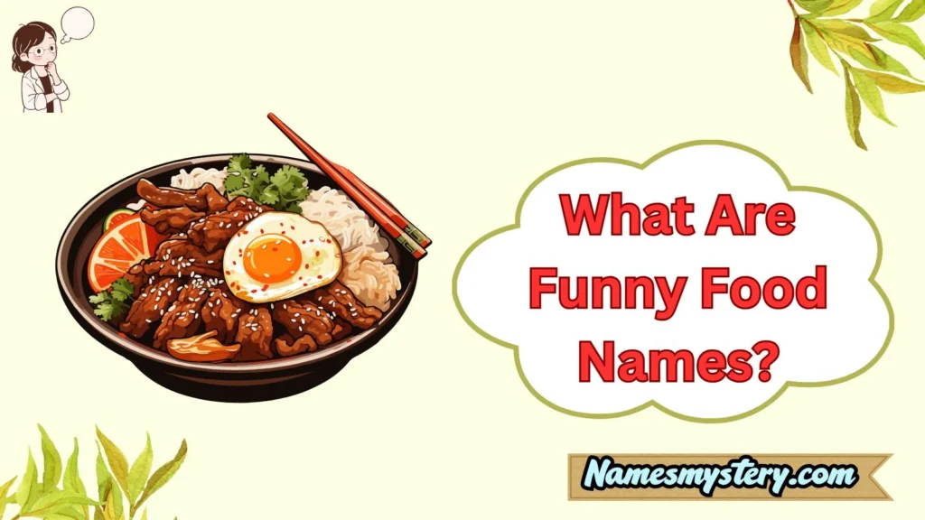 What Are Funny Food Names?