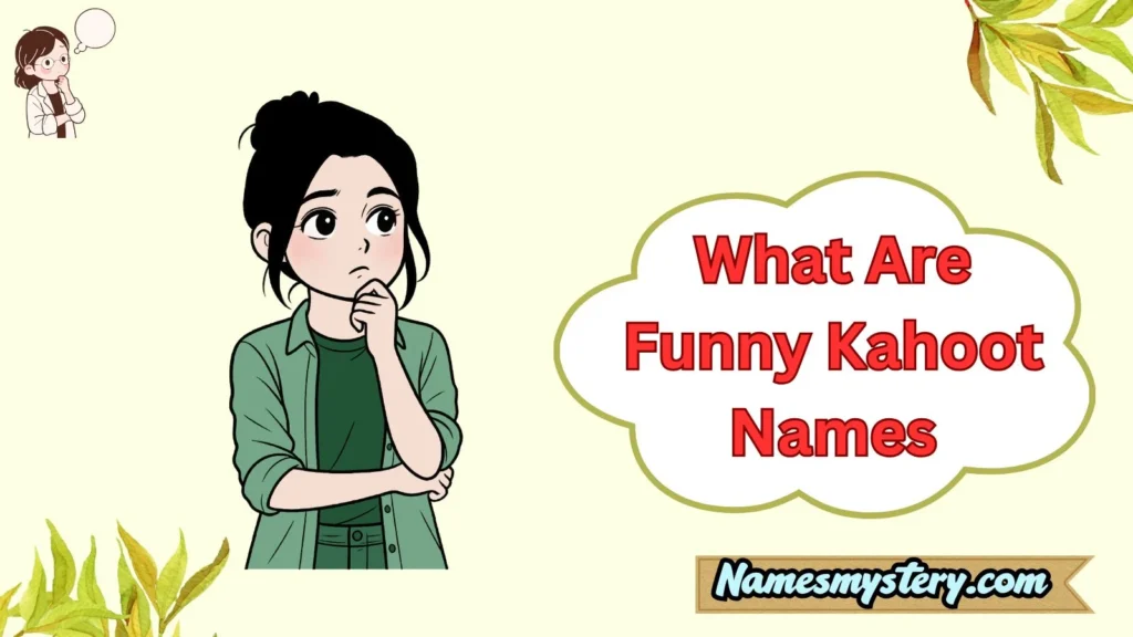 What Are Funny Kahoot Names