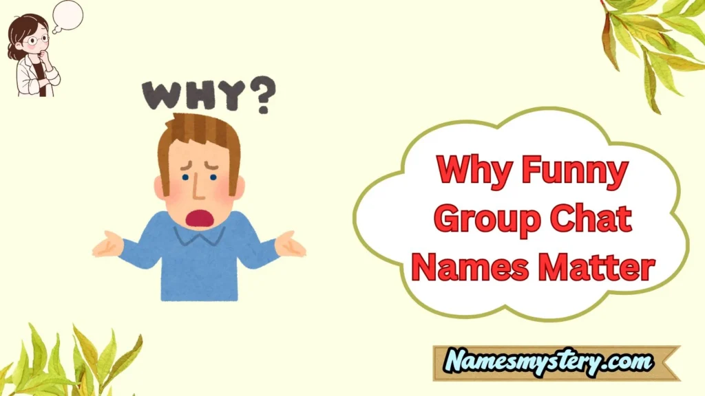 Why Funny Group Chat Names Matter