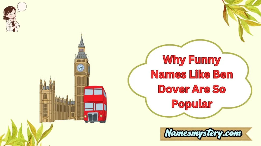 funny names like ben dover